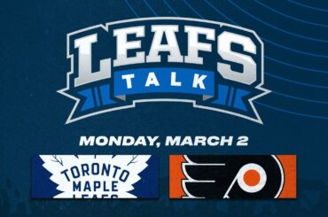 Maple Leafs vs. Flyers LIVE Post Game Reaction | Leafs Talk