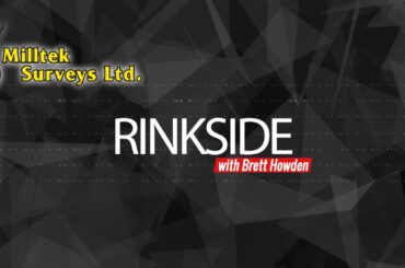 Milltek Surveys Ltd. Presents: Rinkside with Brett Howden 3