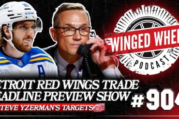 NHL TRADE DEADLINE PREVIEW - YZERMAN'S RED WINGS TARGETS - Winged Wheel Podcast - Mar. 4th, 2026