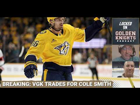 BREAKING: Vegas Golden Knights trade for Cole Smith—Is a ROSTER OVERHAUL on the Horizon? | VGK Pod