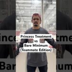 Princess Treatment or Bare Minimum (Teammate Edition)