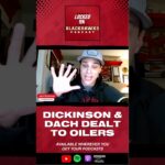 QUICK REACTION: Blackhawks Trade Dickinson & Dach To Oilers, Get First-Round Pick & Mangiapane