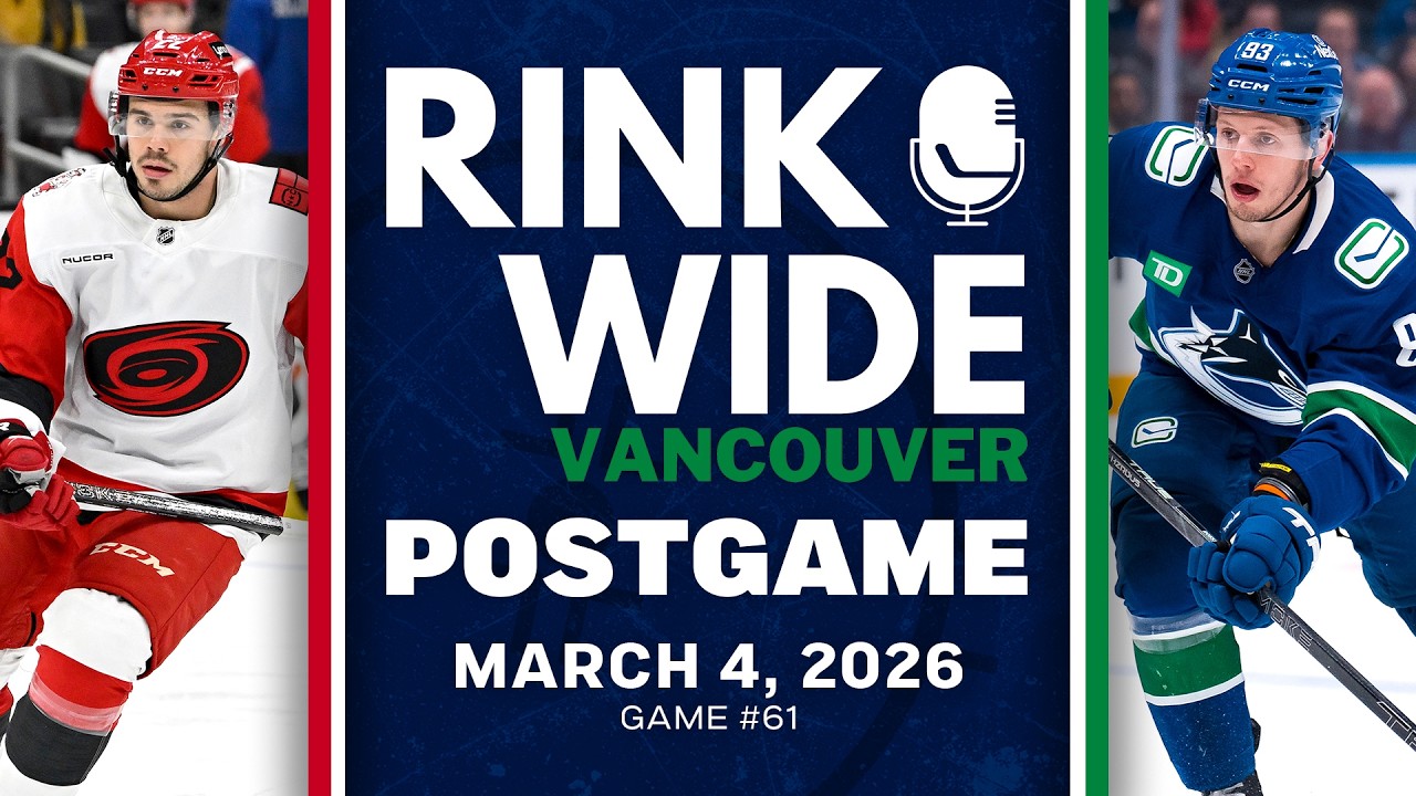 RINK WIDE POST-GAME: Vancouver Canucks vs Carolina Hurricanes | Game #61 - Mar. 4, 2026