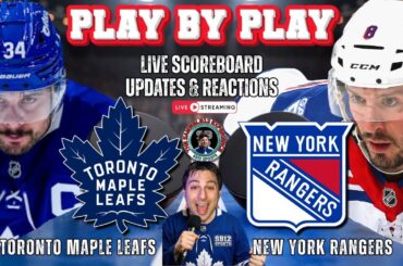 🏒 LIVE: Toronto Maple Leafs vs New York Rangers NHL Play by Play & Reactions!