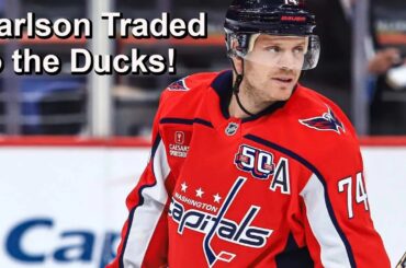 Capitals Trade Carlson to the Ducks for Draft Picks