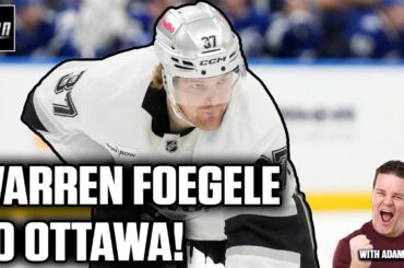 Warren Foegele Acquired By Ottawa Senators! w/ Adam Wylde & Julian McKenzie | Instant Analysis