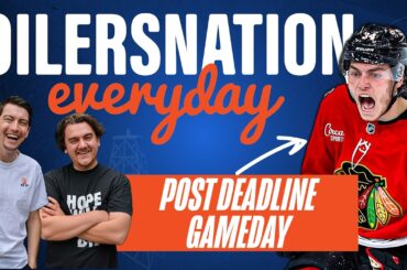 Edmonton Oilers Post Trade Deadline Show | Oilersnation Everyday with Tyler & Liam