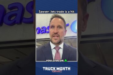 Sawyer: Jets trade is a hit