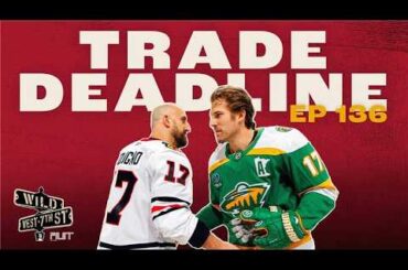 Wild on 7th- Episode #136 Trade Deadline Recap