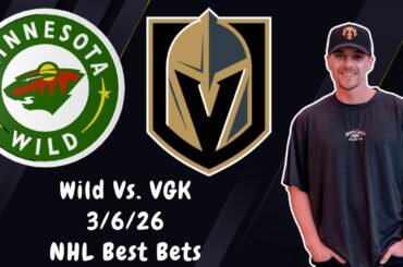 Minnesota Wild vs Vegas Golden Knights 3/6/26 NHL Picks and Predictions - Nick Menken NHL Best Bets