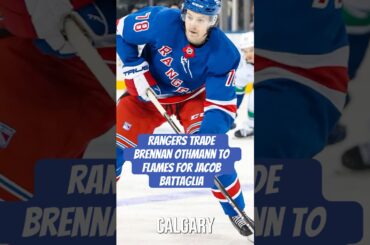 Rangers trade Brennan Othmann to Flames for Jacob Battaglia