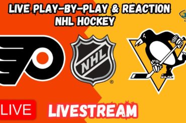 NHL: Philadelphia Flyers at Pittsburgh Penguins | LIVESTREAM | LIVE Play-By-Play & Reaction