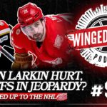 LARKIN INJURED, MBN CALLED UP, PLAYOFFS IN JEOPARDY? - Winged Wheel Podcast - Mar. 8th, 2026