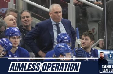 Toronto Maple Leafs: An Aimless Operation | Leafs Fans Deserve So Much Better