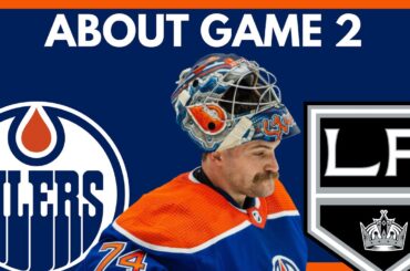 ABOUT GAME 2... | Edmonton Oilers vs Los Angeles Kings Round 1 NHL Stanley Cup Playoffs 2023
