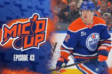 OILERS MIC'D UP | Episode 43 Trailer