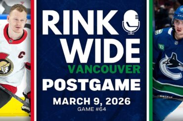 RINK WIDE POST-GAME: Vancouver Canucks vs Ottawa Senators | Game #64  - Mar. 9, 2026