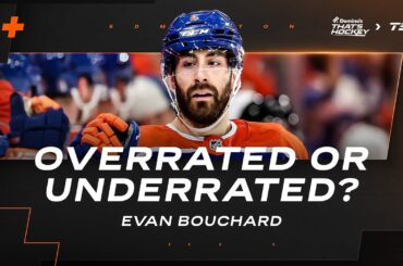 Is Oilers Bouchard overrated or underrated?