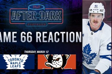 Toronto Maple Leafs vs Anaheim Ducks Postgame Show | Game 66 | After Dark