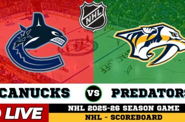 🔴LIVE : Nashville Predators Vs Vancouver Canucks | NHL 2026 | NHL Live SCOREBOARD