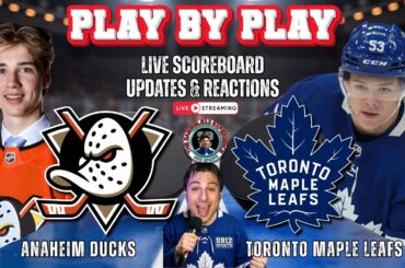 🏒 LIVE: Toronto Maple Leafs vs Anaheim Ducks NHL Play by Play & Reactions!