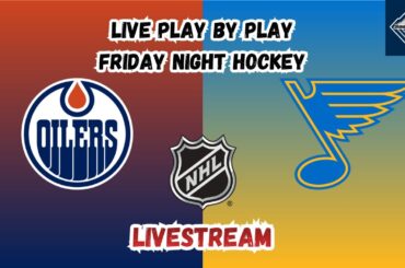 Edmonton Oilers at St. Louis Blues | Friday Night Hockey | LIVESTREAM