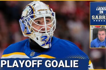 Who will start for the Buffalo Sabres IN THE PLAYOFFS? Alex Lyon or Ukko-Pekka Luukkonen?
