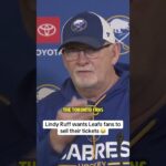 Lindy Ruff was hoping Leafs fans might be willing to sell their tickets to Sabres fans in Buffalo 😂