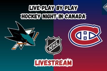 San Jose Sharks at Montreal Canadiens | Hockey Night in Canada | LIVESTREAM