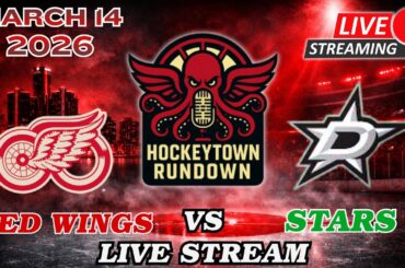 DETROIT RED WINGS VS DALLAS STARS LIVESTREAM! 3-14-26