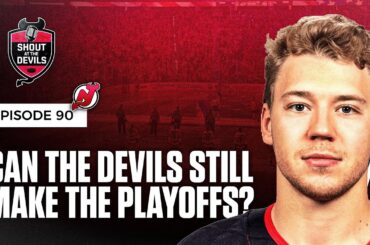 Can the Devils Still Make the Playoffs!? | EPISODE 90