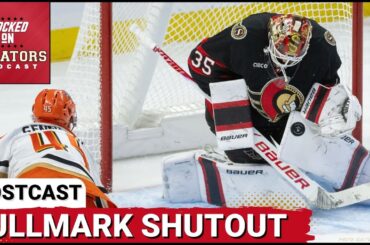 POST CAST: LINUS ULLMARK SHUTOUT LEADS OTTAWA SENATORS TO HUGE WIN VS ANAHEIM DUCKS
