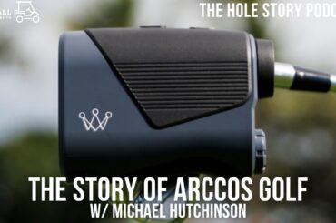 [REWIND] - The Story of Arccos Golf w/ Michael Hutchinson