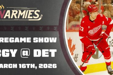 Flames @ Red Wings | FN Warmies - March 16, 2026