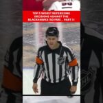 Top 5 BRUTAL CALLS against the Blackhawks… PART 3! #blackhawks #chicagoblackhawks #NHL #hockey