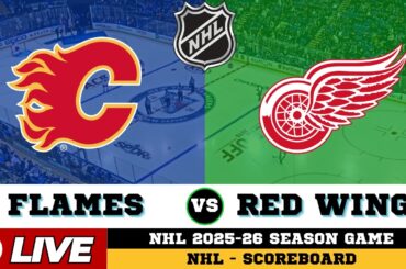 🔴LIVE : Calgary Flames Vs Detroit Red Wings | NHL 2026 | NHL Live SCOREBOARD