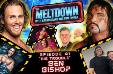 The Meltdown #41  Big Trouble Ben Bishop   with Bryan Clark & Tom Finkill