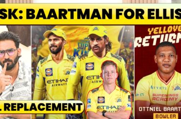 REPLACEMENT OPTIONS FOR NATHAN ELLIS IN CSK, TOP 5 & IS BAARTMAN THE SOLUTION, NZ INFLUENCE?