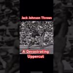 Jack Johnson Throws Devastating Uppercut #boxing #boxinghistory #boxingtraining #uppercut #fighting
