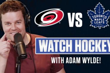 Toronto Maple Leafs vs Carolina Hurricanes | LIVE w/ Adam Wylde