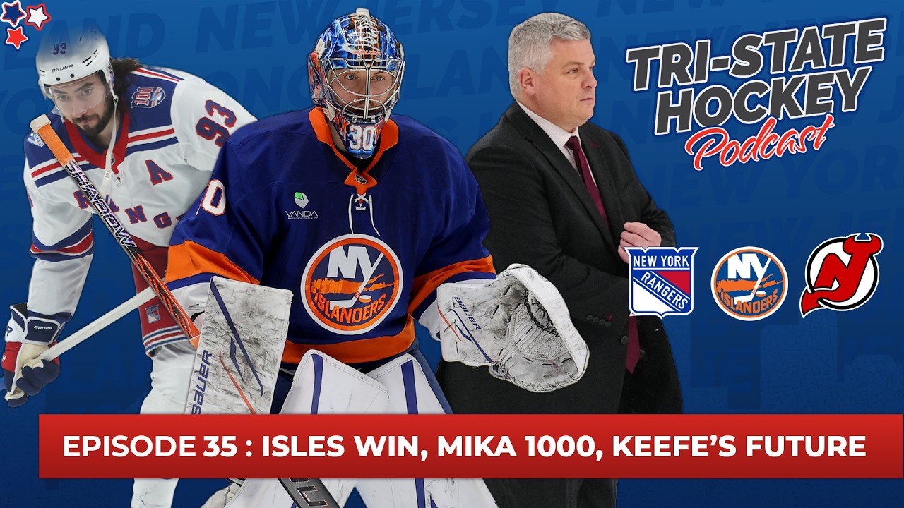 Episode 35: Isles Win, Keefe's Future, Mika 1000 | Tri-State Hockey Podcast