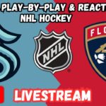 NHL: Seattle Kraken at Florida Panthers | LIVESTREAM | LIVE Play-By-Play & Reaction