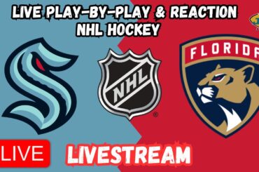 NHL: Seattle Kraken at Florida Panthers | LIVESTREAM | LIVE Play-By-Play & Reaction