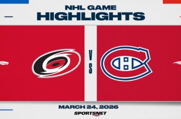 NHL Highlights | Hurricanes vs. Canadiens - March 24, 2026