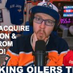 OILERS ACQUIRE JASON DICKINSON AND COLTON DACH! | Oilers Fan Reaction and Discussion!