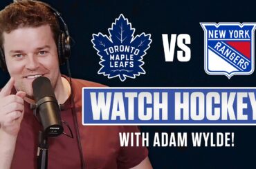 Toronto Maple Leafs vs New York Rangers | LIVE w/ Adam Wylde