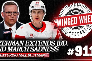 MARCH SADNESS & YZERMAN EXTENDS JBD ft. Max Bultman - Winged Wheel Podcast - Mar. 25th, 2026