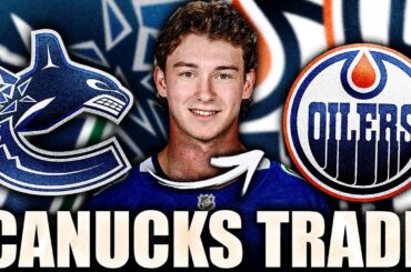 CANUCKS & OILERS MAKE A SURPRISE TRADE: JOSH BLOOM FOR JAYDEN GRUBBE (Vancouver & Edmonton News)