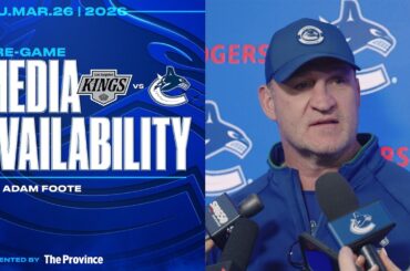 Adam Foote Pre-Game Media | Canucks vs. Kings (Mar 26, 2026)