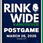 RINK WIDE POST-GAME: Vancouver Canucks vs LA Kings | Game #71  - Mar. 26, 2026
